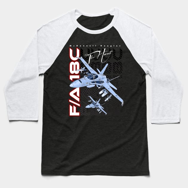 F/A-18C The Hornet Us Air Force Fighterjet Baseball T-Shirt by aeroloversclothing